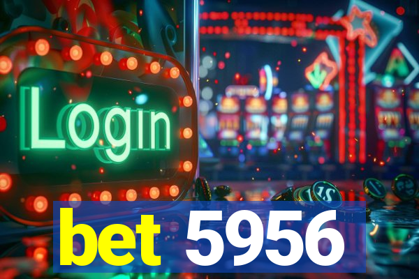 bet 5956